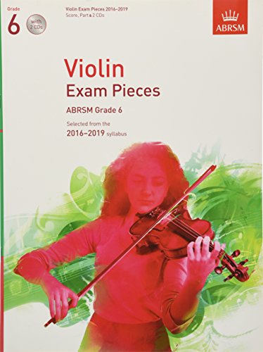 Violin Exam Pieces 2016-2019, ABRSM Grade 6, Score, Part & 2 CDs: Selected from the 2016-2019 syllabus (ABRSM Exam Pieces)